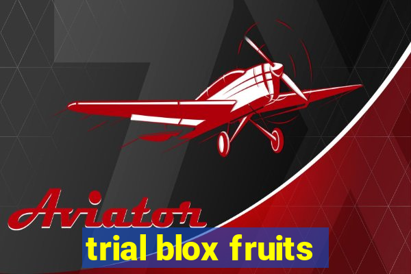 trial blox fruits