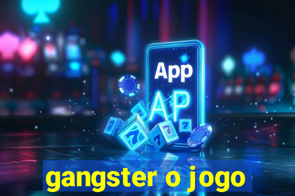 gangster o jogo