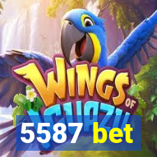 5587 bet