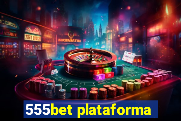 555bet plataforma