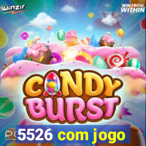 5526 com jogo