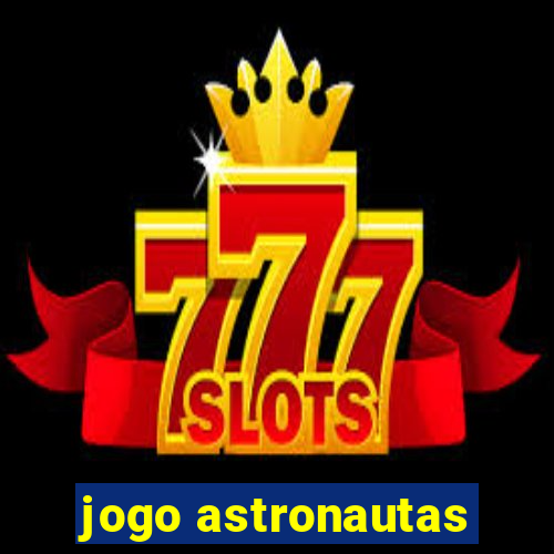 jogo astronautas