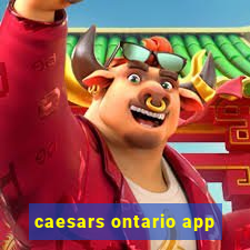 caesars ontario app