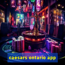 caesars ontario app