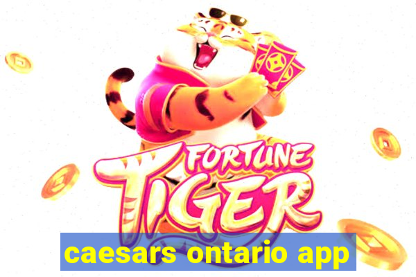 caesars ontario app