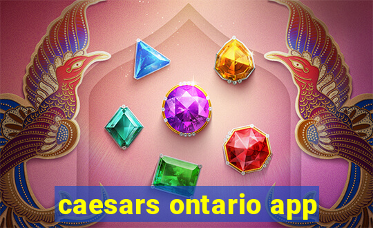 caesars ontario app