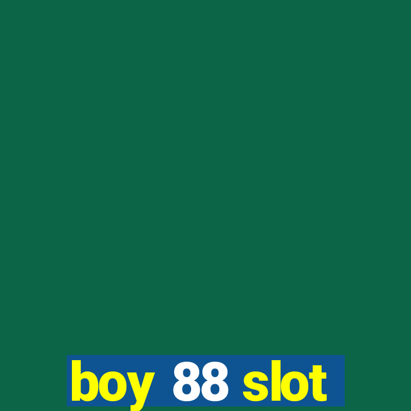 boy 88 slot