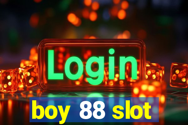 boy 88 slot