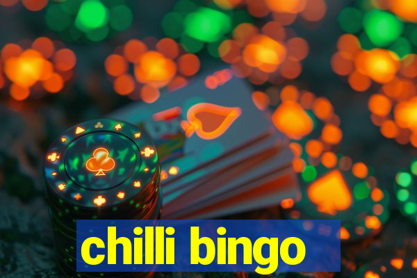 chilli bingo