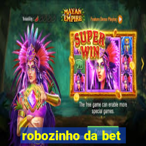 robozinho da bet