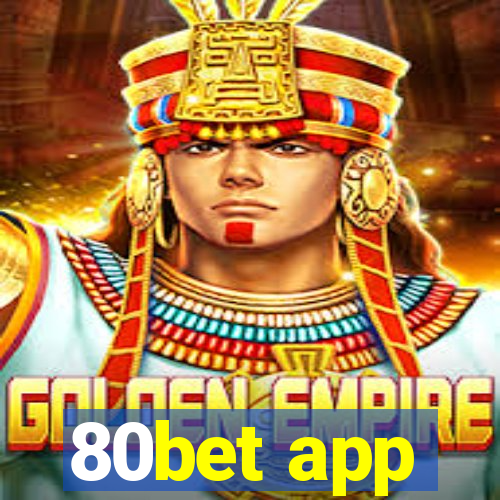 80bet app