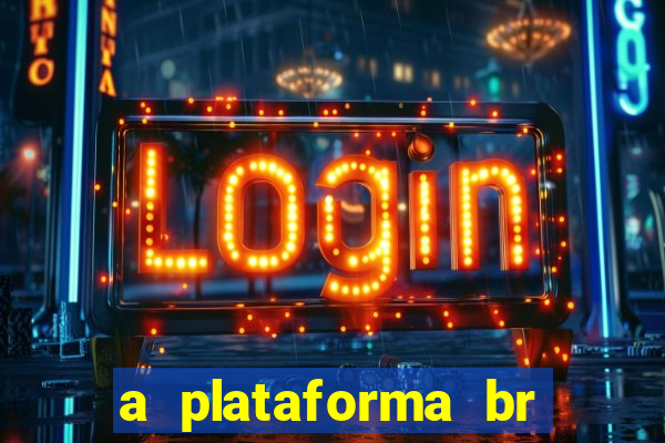 a plataforma br jogos é confiável