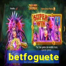 betfoguete