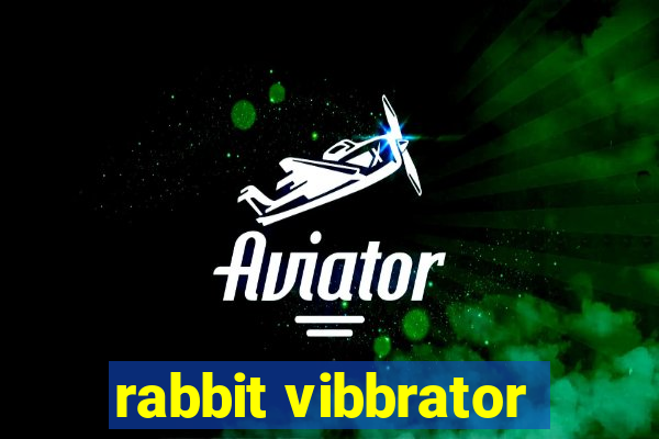 rabbit vibbrator