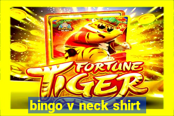 bingo v neck shirt