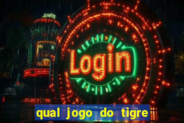 qual jogo do tigre 茅 confi谩vel