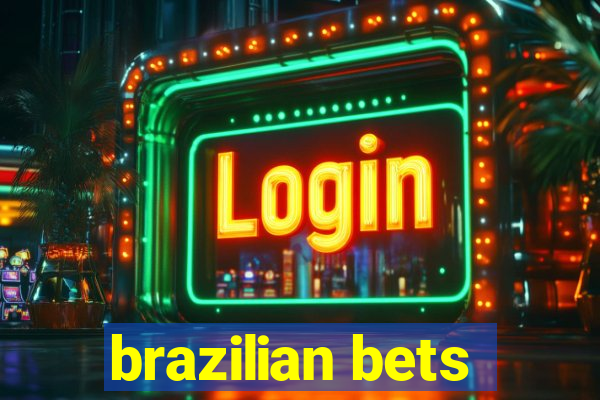 brazilian bets