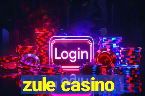 zule casino