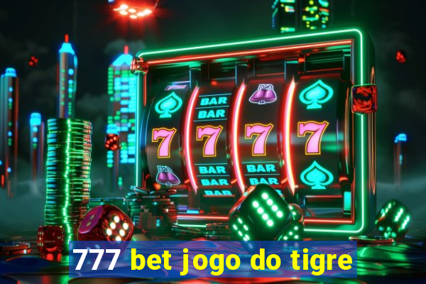 777 bet jogo do tigre