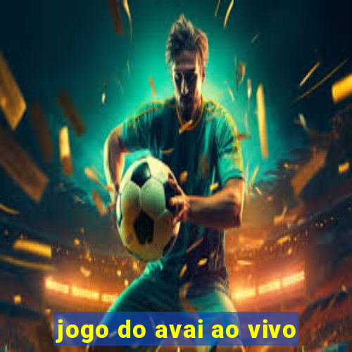 jogo do avai ao vivo