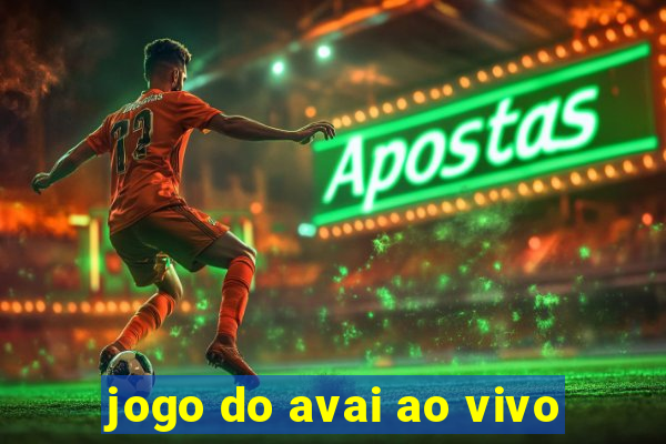 jogo do avai ao vivo