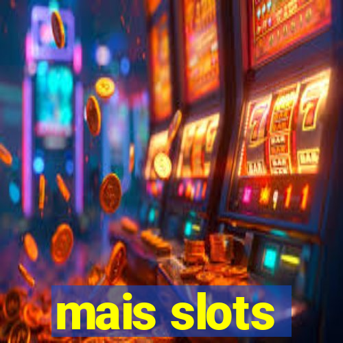 mais slots