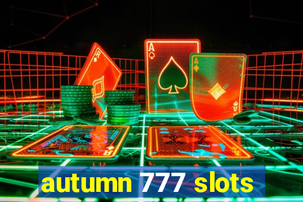 autumn 777 slots