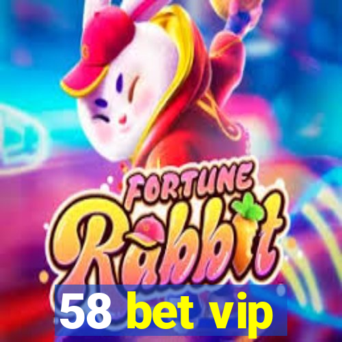 58 bet vip