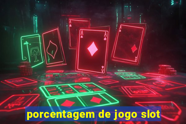 porcentagem de jogo slot