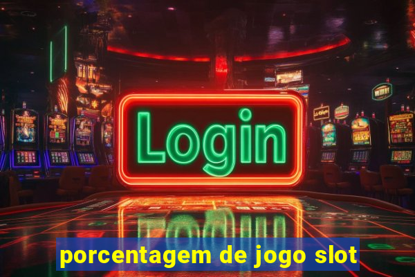 porcentagem de jogo slot