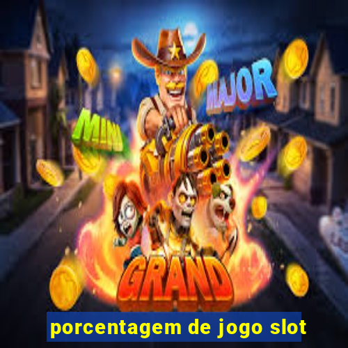 porcentagem de jogo slot