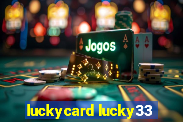 luckycard lucky33