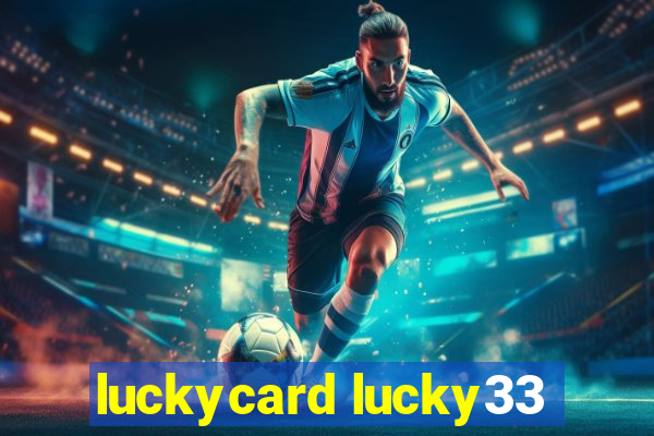 luckycard lucky33