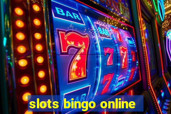 slots bingo online