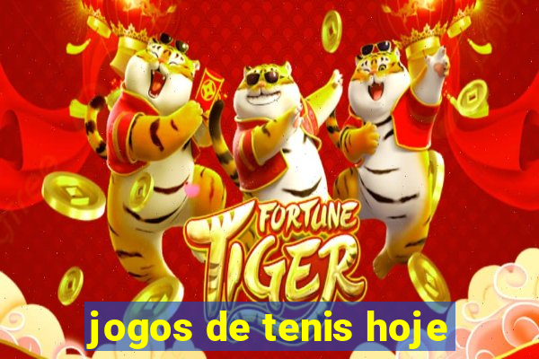 jogos de tenis hoje