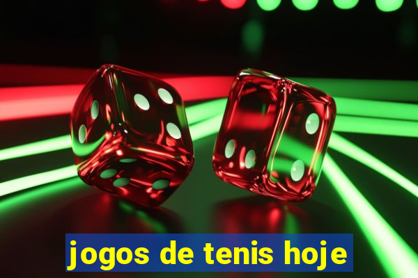 jogos de tenis hoje