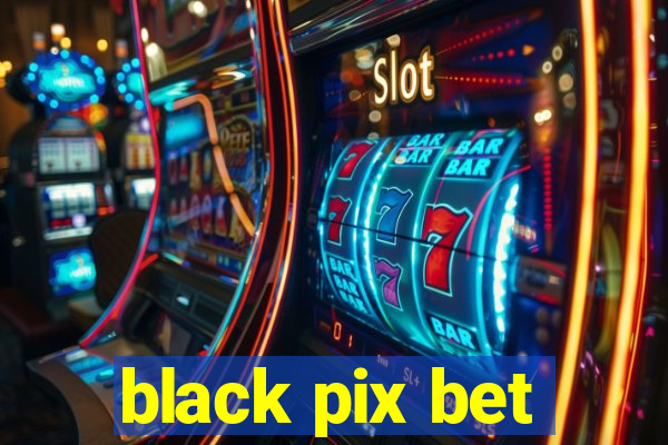 black pix bet