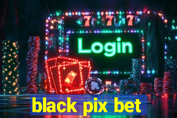 black pix bet