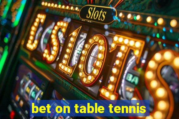 bet on table tennis