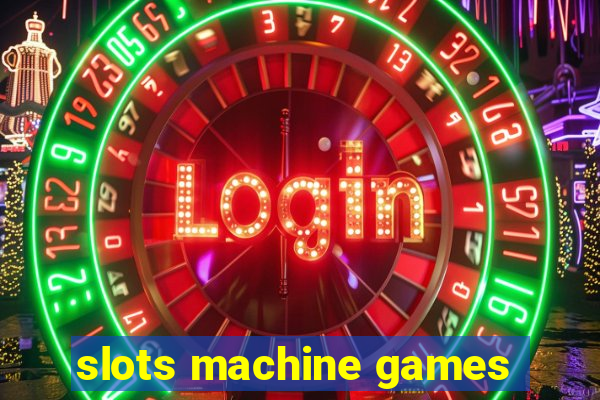 slots machine games