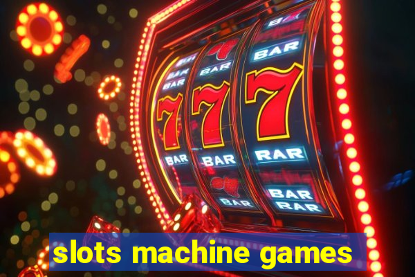 slots machine games