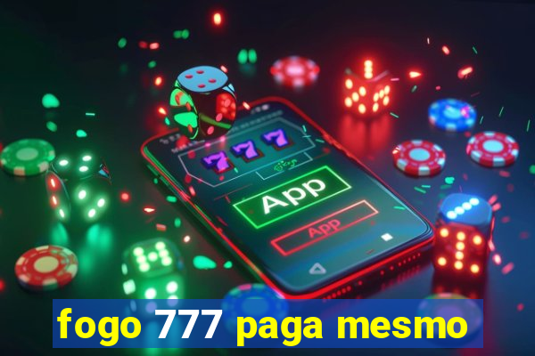 fogo 777 paga mesmo