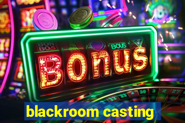 blackroom casting