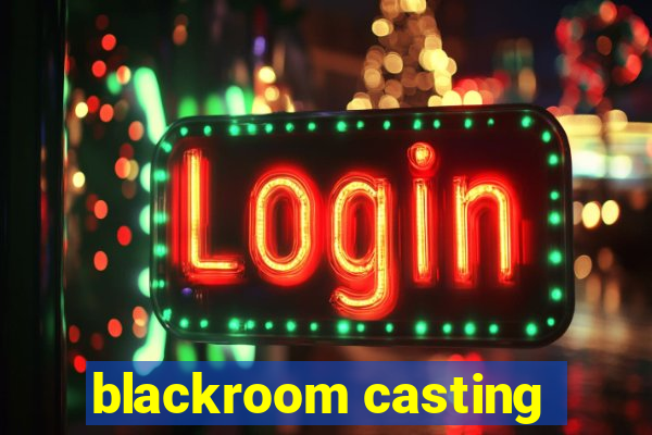 blackroom casting