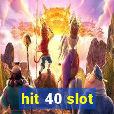 hit 40 slot