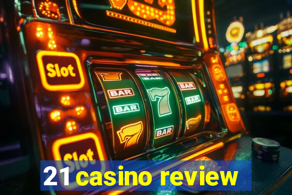 21 casino review