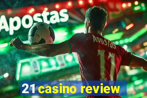 21 casino review