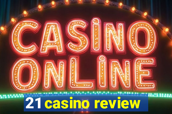 21 casino review