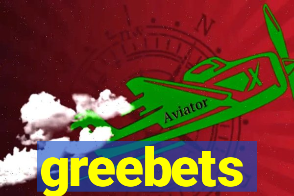 greebets