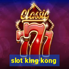 slot king kong